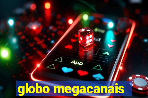 globo megacanais